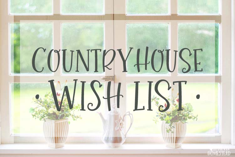 A Country House Wish List