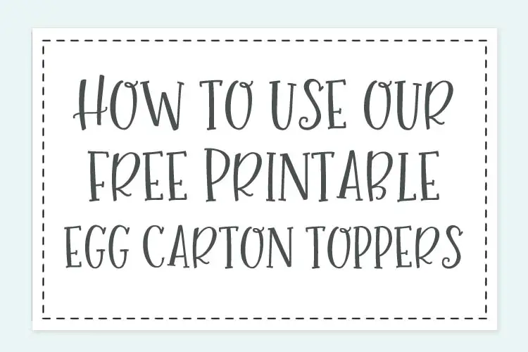 How To Use Our Printable Egg Carton Toppers Silver Homestead