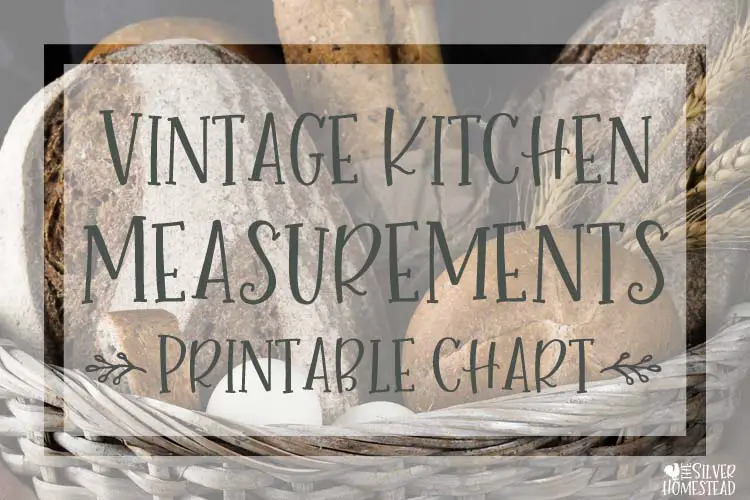 Vintage Kitchen Measurements - Silver Homestead
