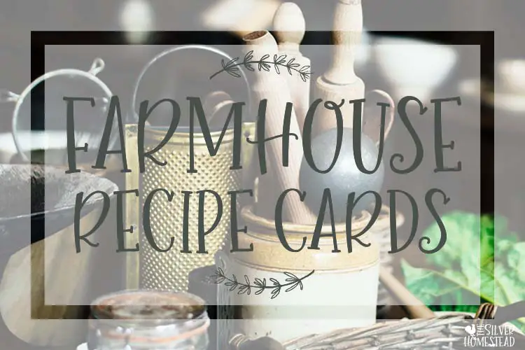 Farmhouse Recipe Cards Silver Homestead